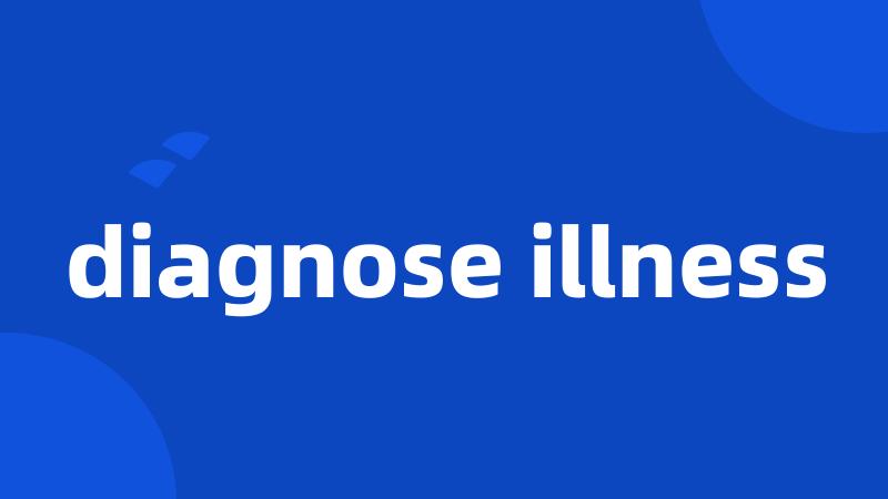 diagnose illness
