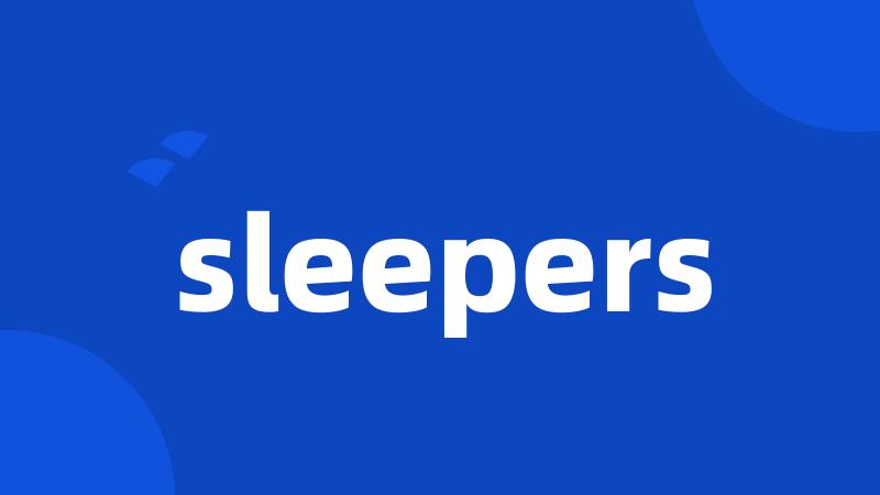 sleepers