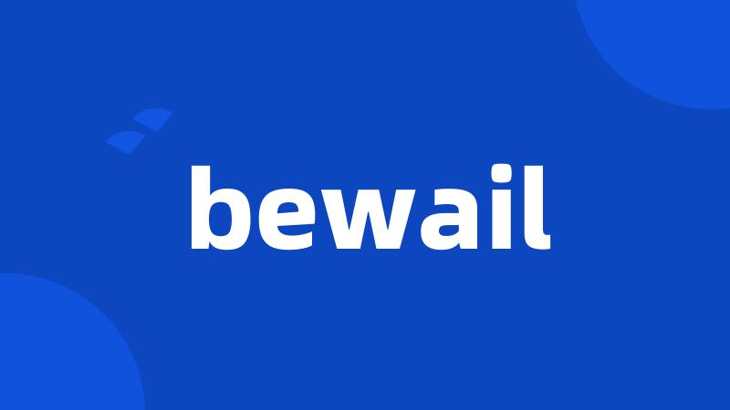 bewail