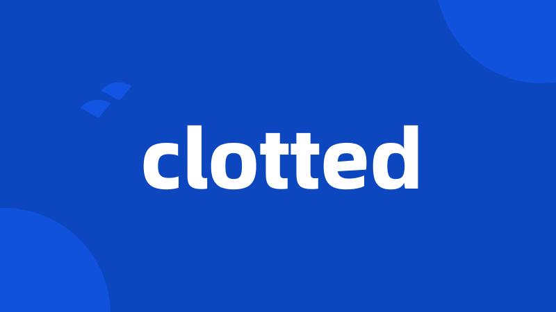 clotted