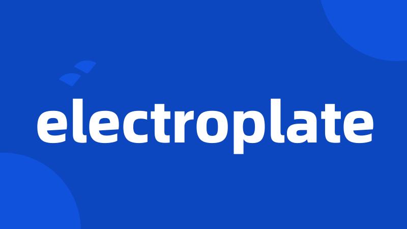 electroplate