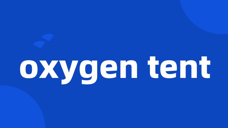 oxygen tent