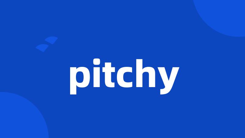 pitchy