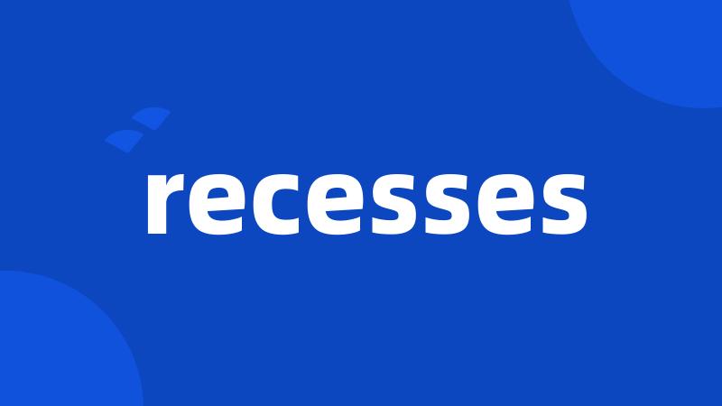 recesses