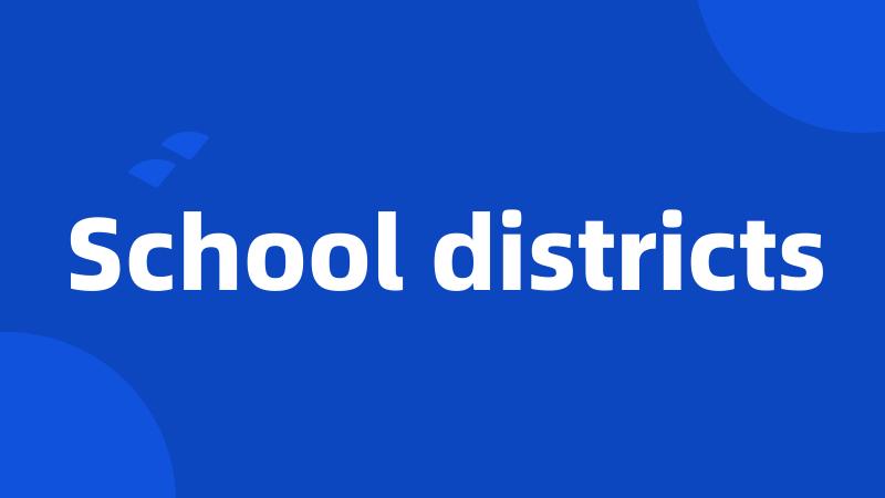 School districts