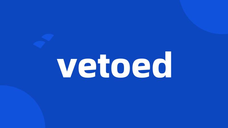 vetoed