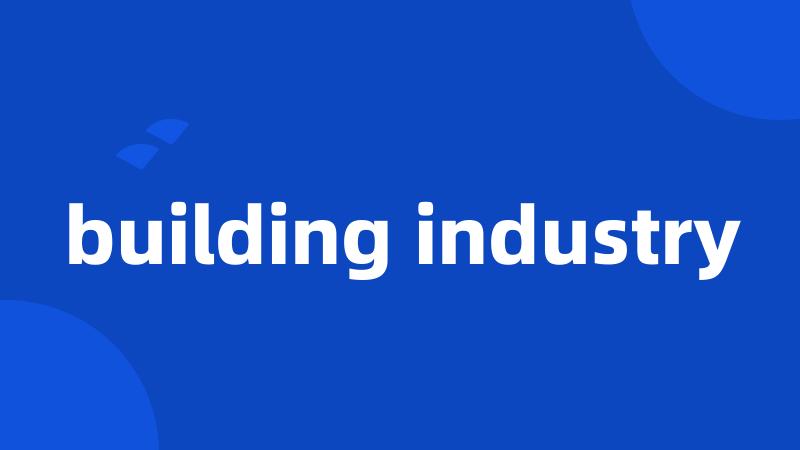 building industry