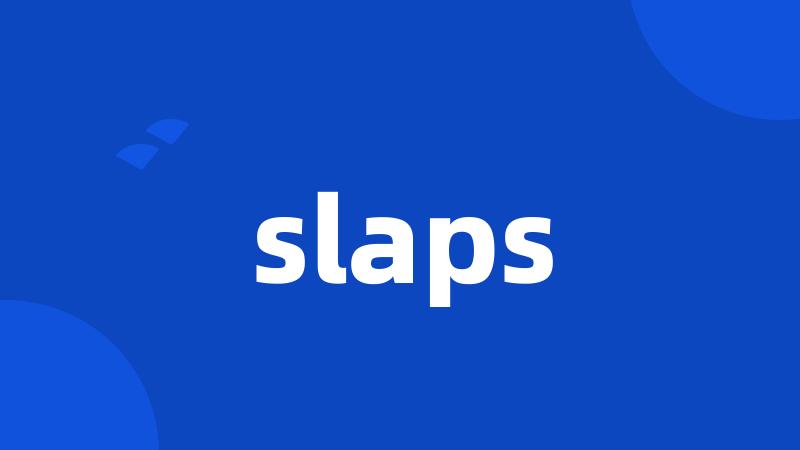 slaps