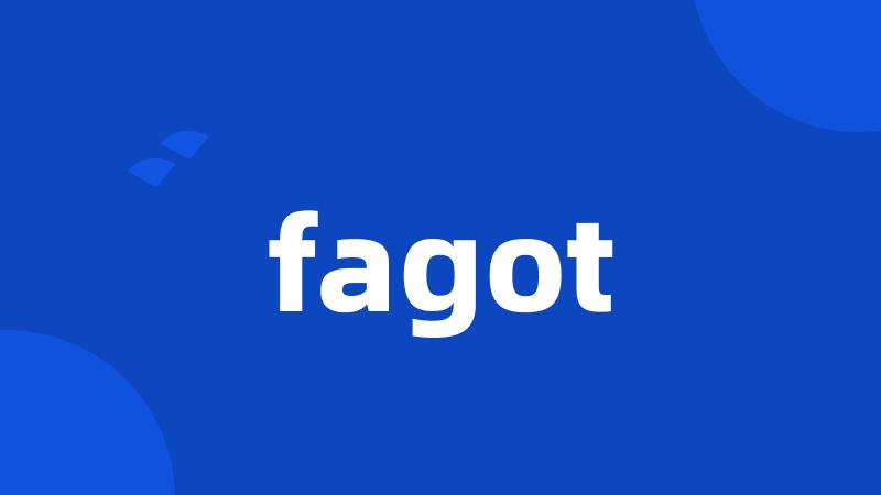 fagot