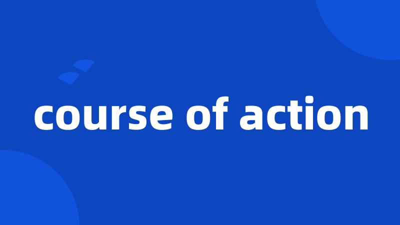 course of action
