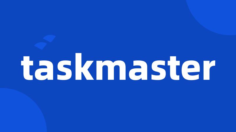 taskmaster