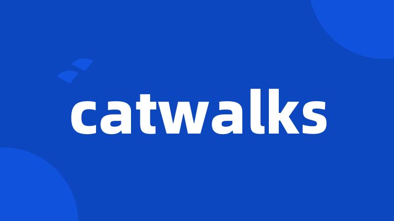 catwalks