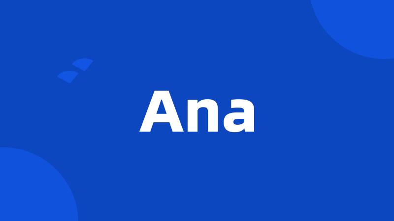 Ana