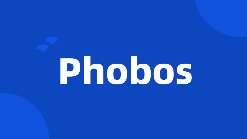 Phobos