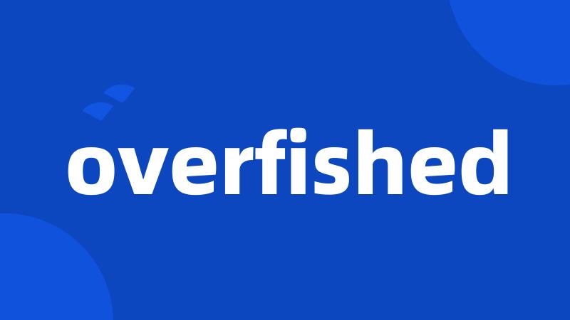 overfished