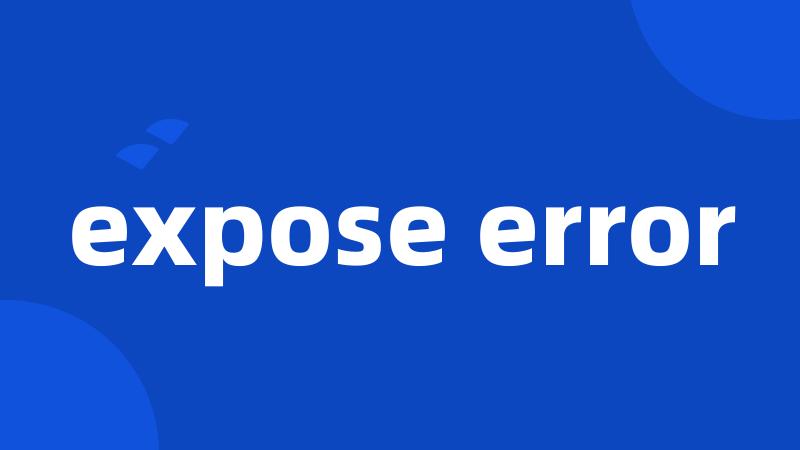 expose error
