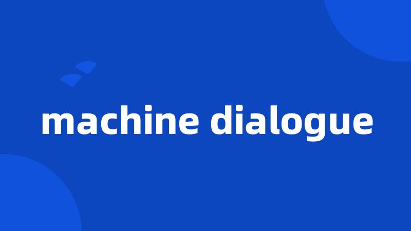 machine dialogue