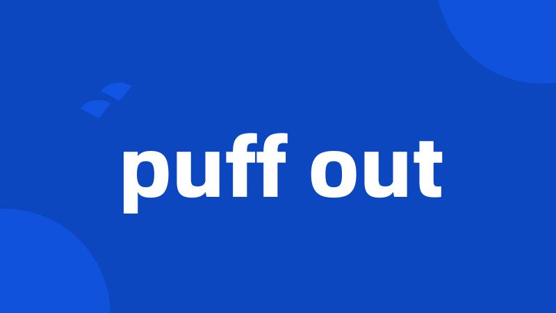 puff out