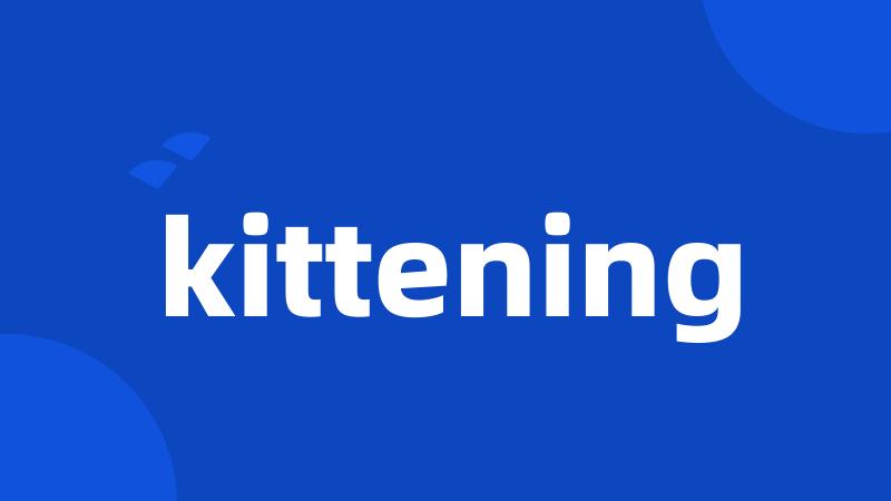 kittening