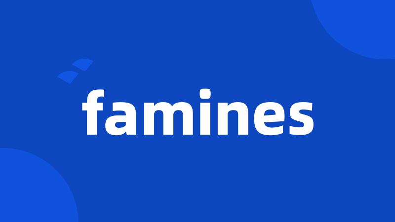 famines