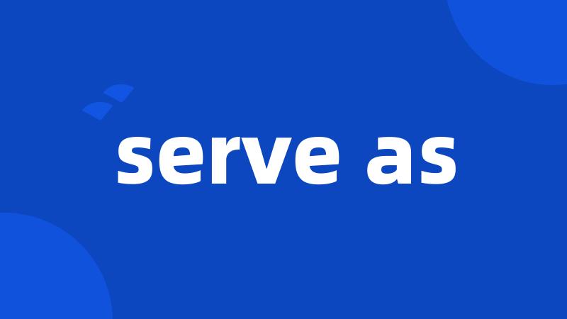 serve as