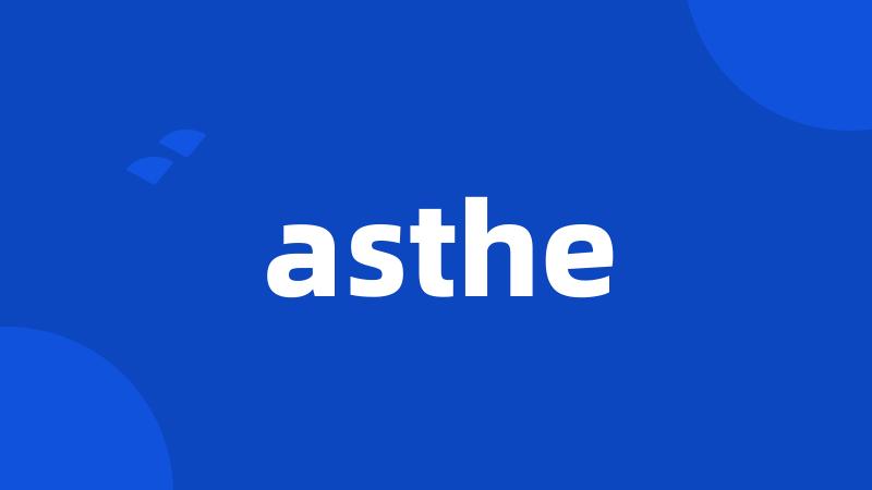 asthe
