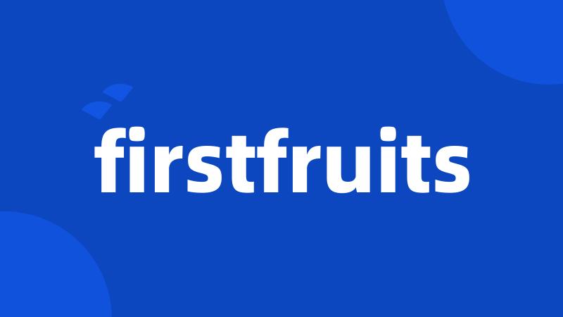 firstfruits