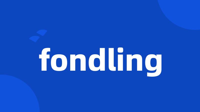 fondling
