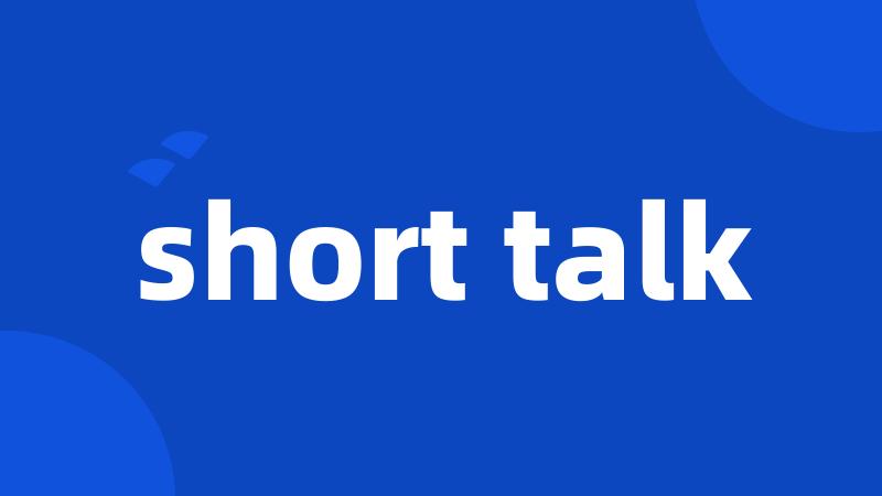 short talk