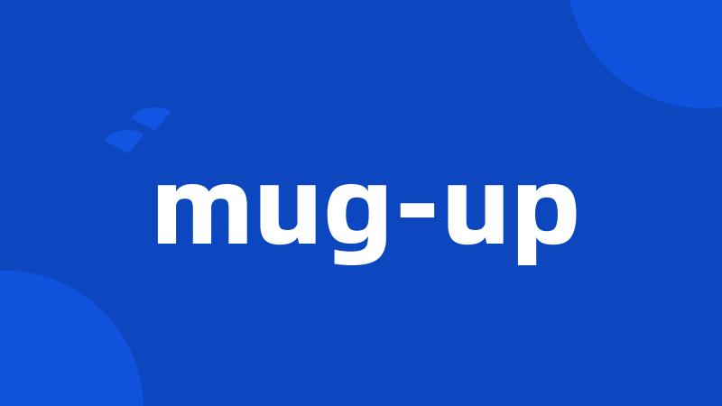mug-up