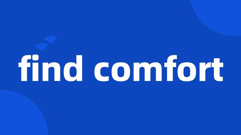 find comfort