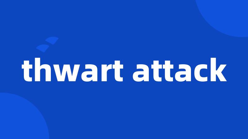 thwart attack