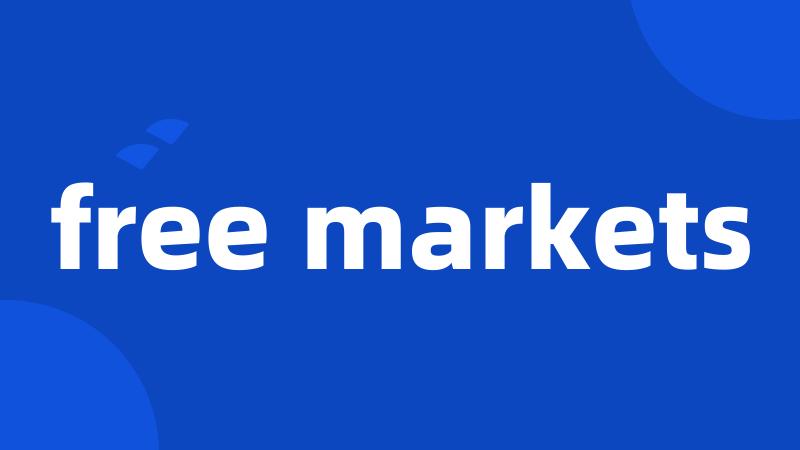free markets
