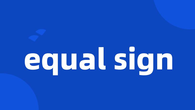 equal sign