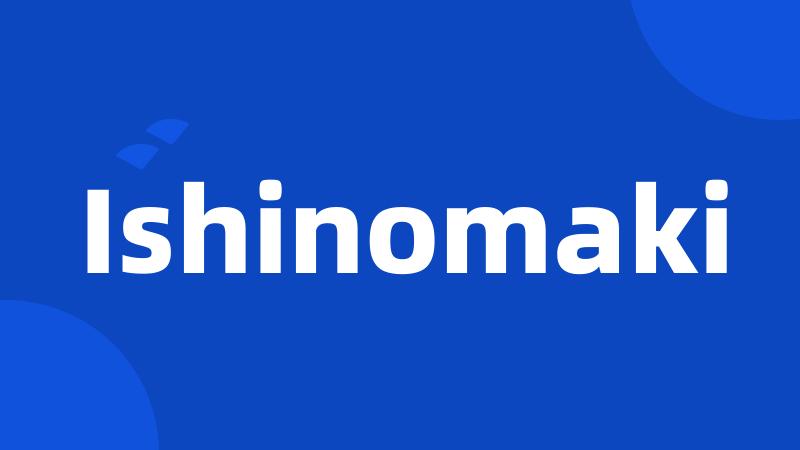Ishinomaki
