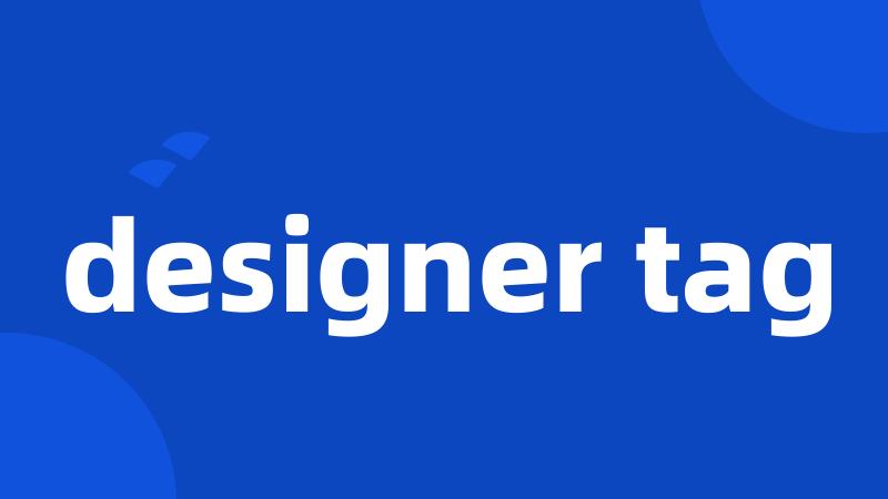 designer tag