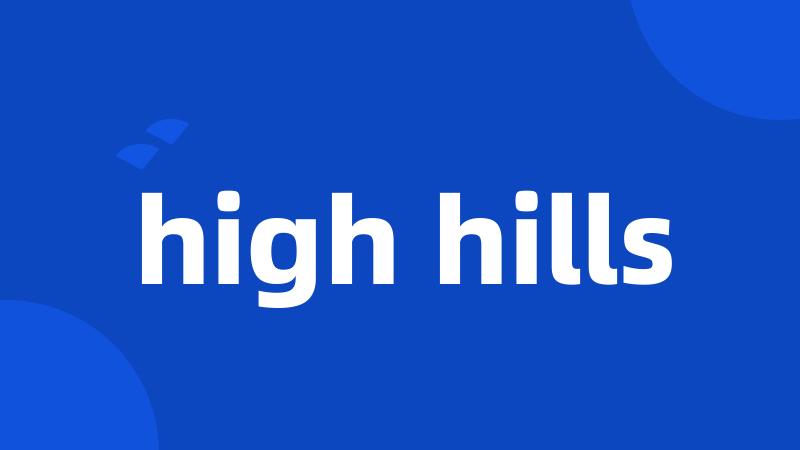 high hills