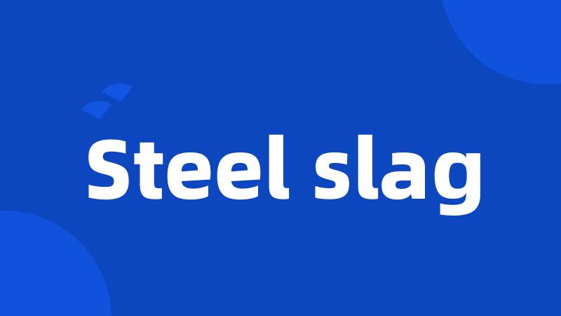 Steel slag