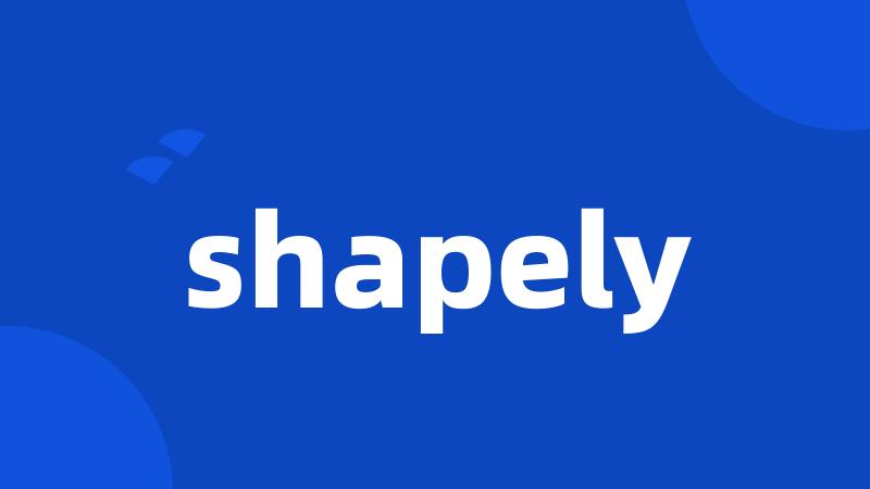 shapely