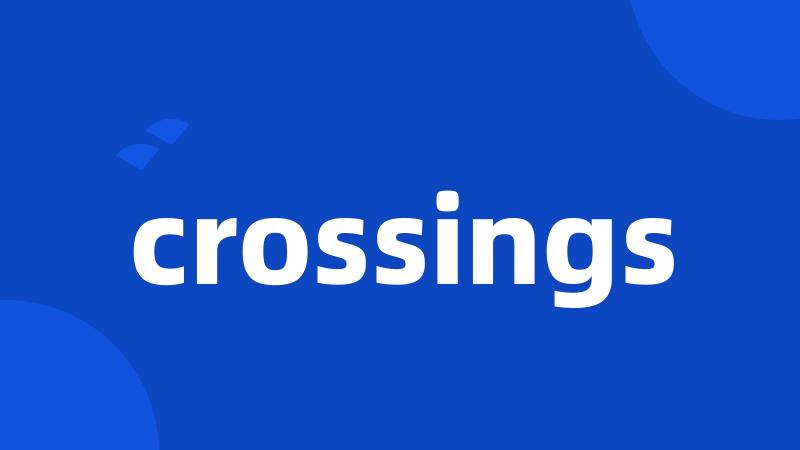 crossings