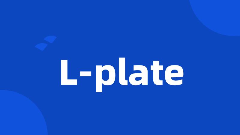 L-plate