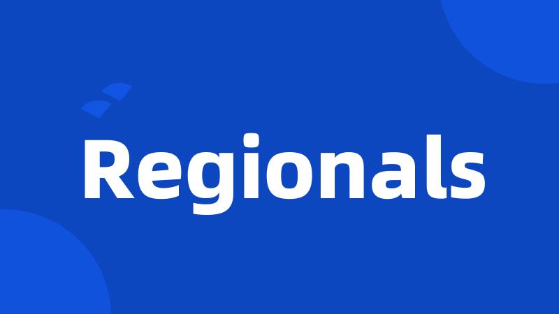 Regionals