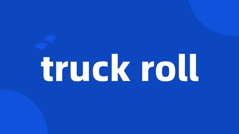 truck roll