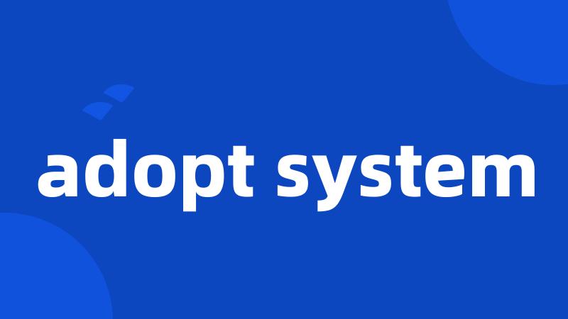 adopt system