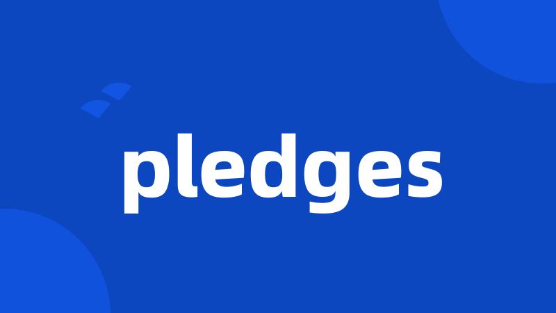 pledges