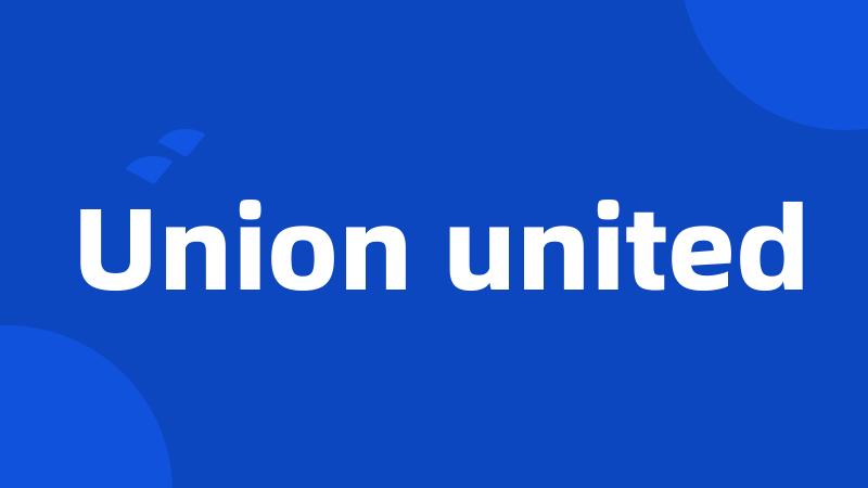 Union united