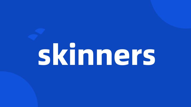 skinners