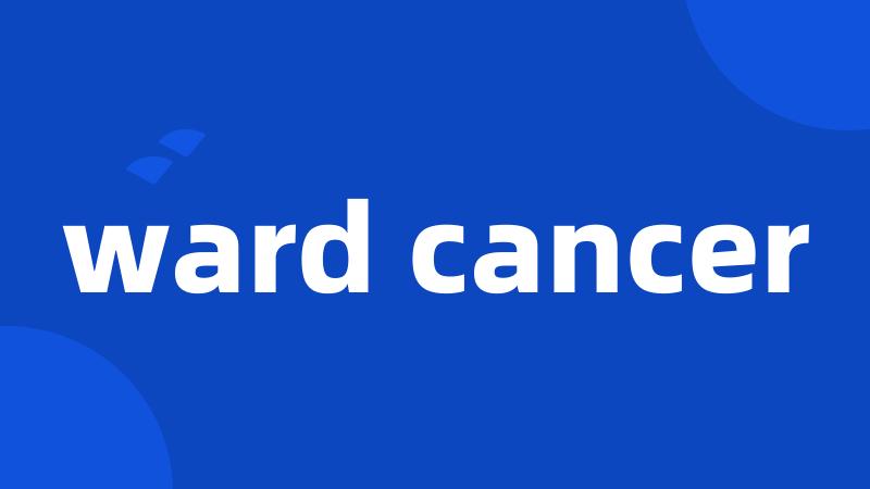ward cancer