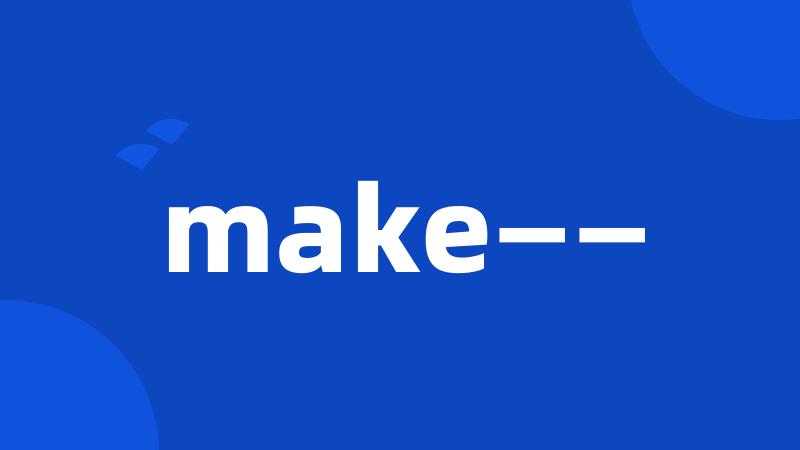make——