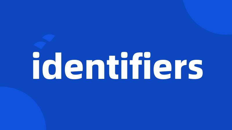 identifiers